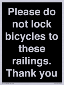 Please do not lock bicycles to these railings. Thank you